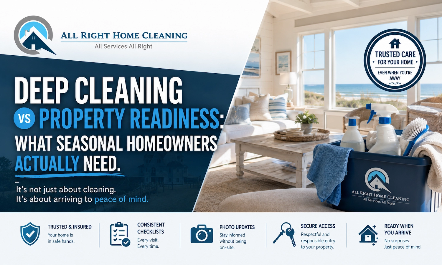 Deep Cleaning vs Property Readiness: What Seasonal Homeowners Actually Need
