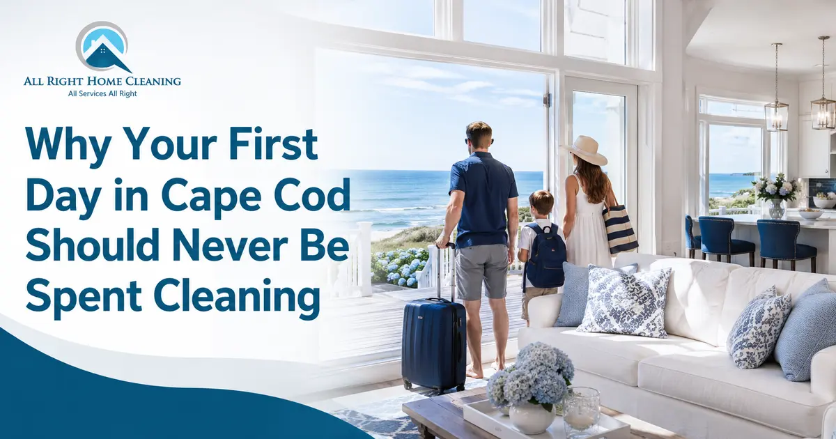 Why Your First Day in Cape Cod Should Never Be Spent Cleaning